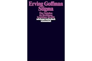 Stigma: Über Techniken der Bewältigung beschädigter Identität (suhrkamp taschenbuch wissenschaft)