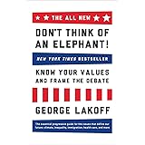 The All New Don't Think of an Elephant!: New York Times Bestseller: Know Your Values and Frame the Debate