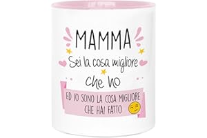 LA MENTE ES MARAVILLOSA - Tazza con Frase e Disegno Divertente (Mamma Sei la cosa migliore che ho Ed io sono la cosa migliore che hai fatto) Regalo per Mamma