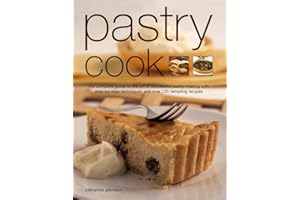 Pastry Cook: The Complete Guide to the Art of Successful Pastry Making with Step-By-Step Techniques and Over 135 Tempting Photographs: The complete ... techniques and over 135 tempting recipes