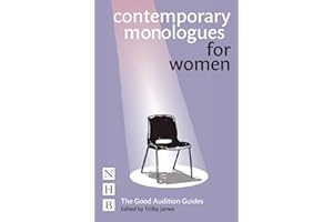 Contemporary Monologues for Women: The Good Audition Guides