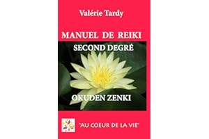 Manuel de Reïki Second Degré Okuden Zenki: Développement personnel et éveil spirituel avec le Reïki traditionnel