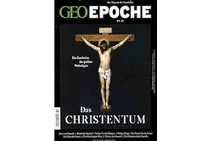GEO Epoche / GEO Epoche 81/2016 - Das Christentum: Die Geschichte der größten Weltreligion