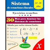 Sistema de ecuaciones lineales | M&eacute;todos (Igualaci&oacute;n - Sustituci&oacute;n - Reducci&oacute;n - Regla de Cramer): Cuaderno de ejercicios de
