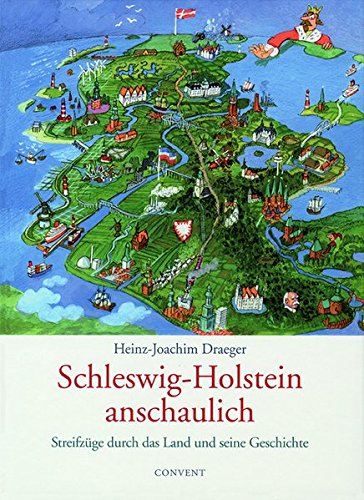 Schleswig-Holstein anschaulich: Streifzüge durch das Land und seine Geschichte