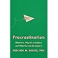 Procrastination: What It Is, Why It's a Problem, and What You Can Do About It (APA LifeTools Series)
