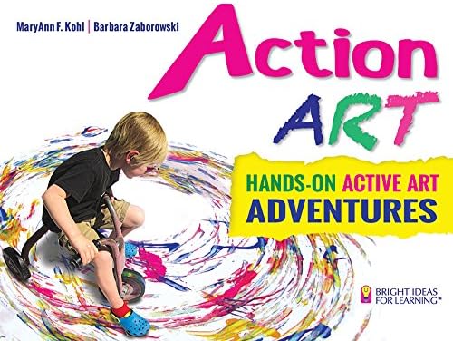 Action ART: HANDS-ON ACTIVE ART ADVENTURES (Bright Ideas for Learning (TM))