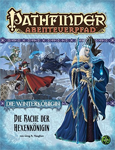 Die Rache der Hexenkönigin - Die Winterkönigin Teil 6 von 6 (Pathfinder - Abenteuerpfad)