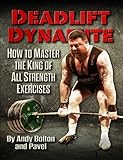 Image de Deadlift Dynamite: How To Master The King of All Strength Exercises (English Edi