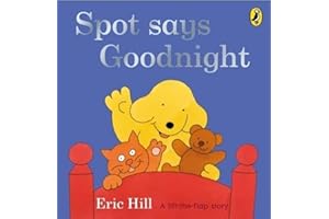 Spot Says Goodnight: A lift-the-flap board book for toddlers