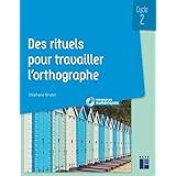Des rituels pour travailler l'orthographe - Cycle 2 (+ ressources numériques)