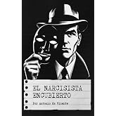 EL NARCISISTA ENCUBIERTO (Colecci&oacute;n Narcisismo por Antonio de Vicente)