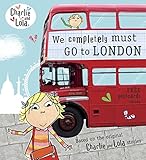 Charlie and Lola: We Completely Must Go to London by 
