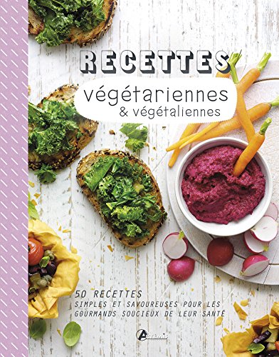 Download Recettes végétariennes et végétaliennes Download Recettes végétariennes et végétaliennes