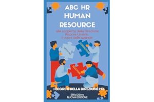 ABC HR Human Resource: alla scoperta della Direzione Risorse Umane, il cuore delle aziende
