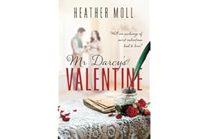 Mr. Darcy's Valentine: A Short and Sweet Pride and Prejudice Variation (Love in London with Mr Darcy)