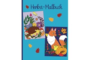 Herbst Malbuch für Kinder ab 8 Jahren - Buch mit 20 zauberhaften Bildern zum Ausmalen und Motiven wie Fuchs und Igel oder Eichhörnchen: Wunderschönes ... (Herbstzauber und Halloween Gruselspaß)