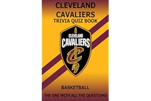 Cleveland Cavaliers Trivia Quiz Book: The One With All The Questions
