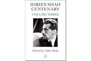 Idries Shah Centenary: Volume Three