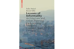 Lessons of Informality: Architecture and Urban Planning for Emerging Territories. Concepts from Ethiopia