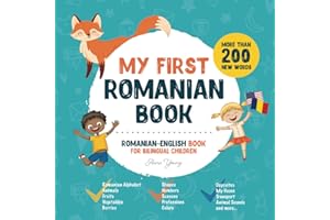 My First Romanian Book. Romanian-English Book for Bilingual Children: Romanian-English children's book with illustrations for kids. A great ... Romanian bilingual book featuring first words