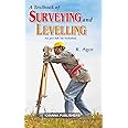 A Textbook of Surveying and Levelling [Paperback] LATEST PRINT 2024 AVAILABLE AT KHANNA PUBLISHERS ONLY