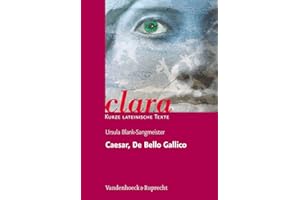 Caesar, De Bello Gallico: clara. Kurze lateinische Texte