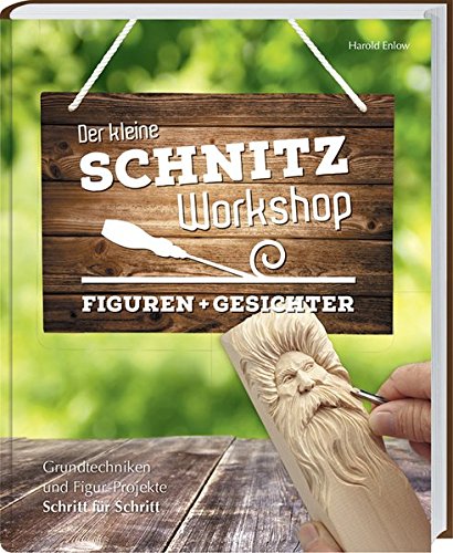 Download Der kleine Schnitz-Workshop - Gesichter: Grundtechniken und Figur-Projekte schritt für Schritt Download Der kleine Schnitz-Workshop - Gesichter: Grundtechniken und Figur-Projekte schritt für Schritt
