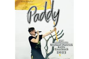 Paddy - Das inoffizielle Michael Patrick Kelly Tourbuch 2023