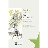 Voci dal bosco. Incontri silenziosi con piante e alberi