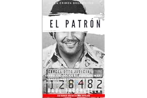 El Patron: Todo lo que no sabías del más grande narcotraficante en la historia de Colombia: 1 (El Patrón)