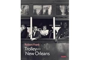 Robert Frank: Trolley—New Orleans: Moma One on One Series
