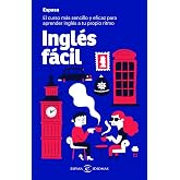 Ingl&eacute;s f&aacute;cil: El curso m&aacute;s sencillo y eficaz para aprender ingl&eacute;s a tu propio ritmo (Espasa Idiomas)