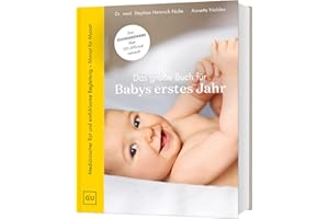 Das große Buch für Babys erstes Jahr: Elternratgeber für die Babyzeit – Pflege, Ernährung, Entwicklung (GU Baby)