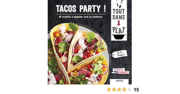 Amazon Fr Tacos Party 40 Recettes A Deguster Avec Un Sombrero Boyer Blandine Livres