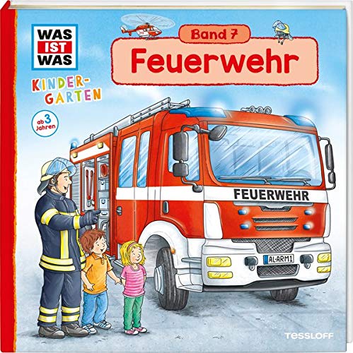 WAS IST WAS Kindergarten, Band 7. Feuerwehr: Notruf, Feueralarm, Löschzug - erstes Wissen ab 3 Jahre