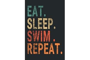 Eat Sleep Swim Repeat.: Notebook Journal for Swim Lovers | Swim Retro Themed Notebook Gift Ideas for Swim Lovers | present Swim Notebook | Great Motivational Gift