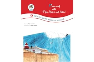 The Gigantic Waves of Nazaré!: Come Surf with Pipa, Jaime and Kika! (Volume 4. English Edition)