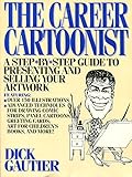 Image de The Career Cartoonist: A Step-By-Step Guide to Presenting and Selling Your Artwork