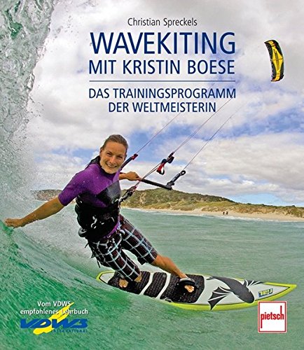 Download Wavekiting mit Kristin Boese: Das Trainingsprogramm der Weltmeisterin Download Wavekiting mit Kristin Boese: Das Trainingsprogramm der Weltmeisterin
