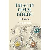 Midas&rsquo;ın Geveze Berberi: (Anadolu Uygarlıkları - Frig)