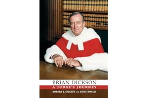 Brian Dickson: A Judge's Journey (Osgoode Society for Canadian Legal History)