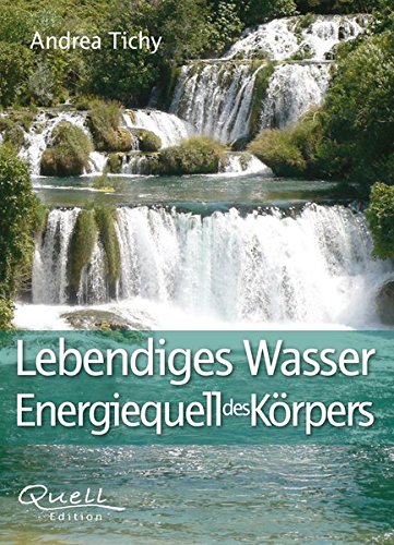 Download Lebendiges Wasser Energiequell des Körpers Download Lebendiges Wasser Energiequell des Körpers