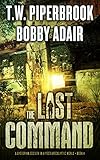Image de The Last Command: A Dystopian Society in a Post Apocalyptic World (The Last Survivors Book 4) (English Edition)