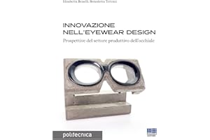 Innovazione nell'eyewear design. Prospettive per il settore produttivo dell’occhiale