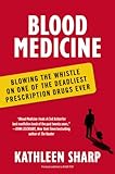 Image de Blood Medicine: Blowing the Whistle on One of the Deadliest Prescription Drugs Ever