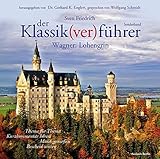 Der Klassik(ver) fhrer, Wagner: Lohengrin - 