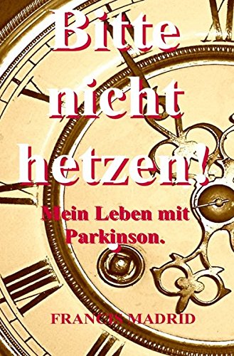 Book's Cover ofBitte nicht Hetzen Mein Leben mit Parkinson