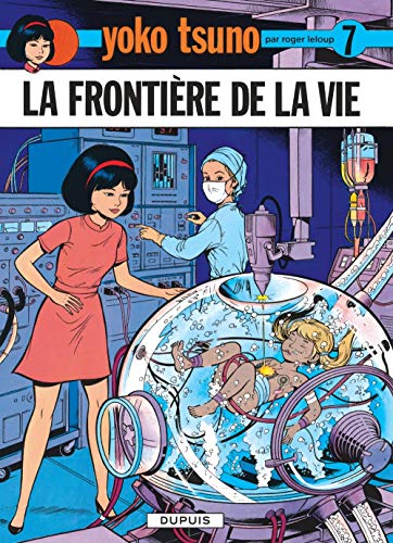 Télécharger Yoko Tsuno, tome 7 : La frontière de la vie livre En ligne