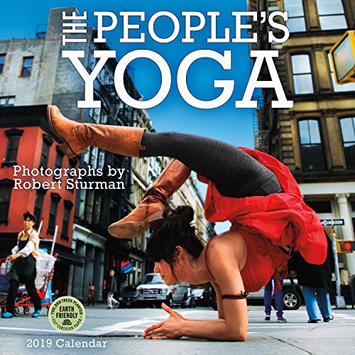 People's Yoga 2019 Wall Calendar: Photographs by Robert Sturman